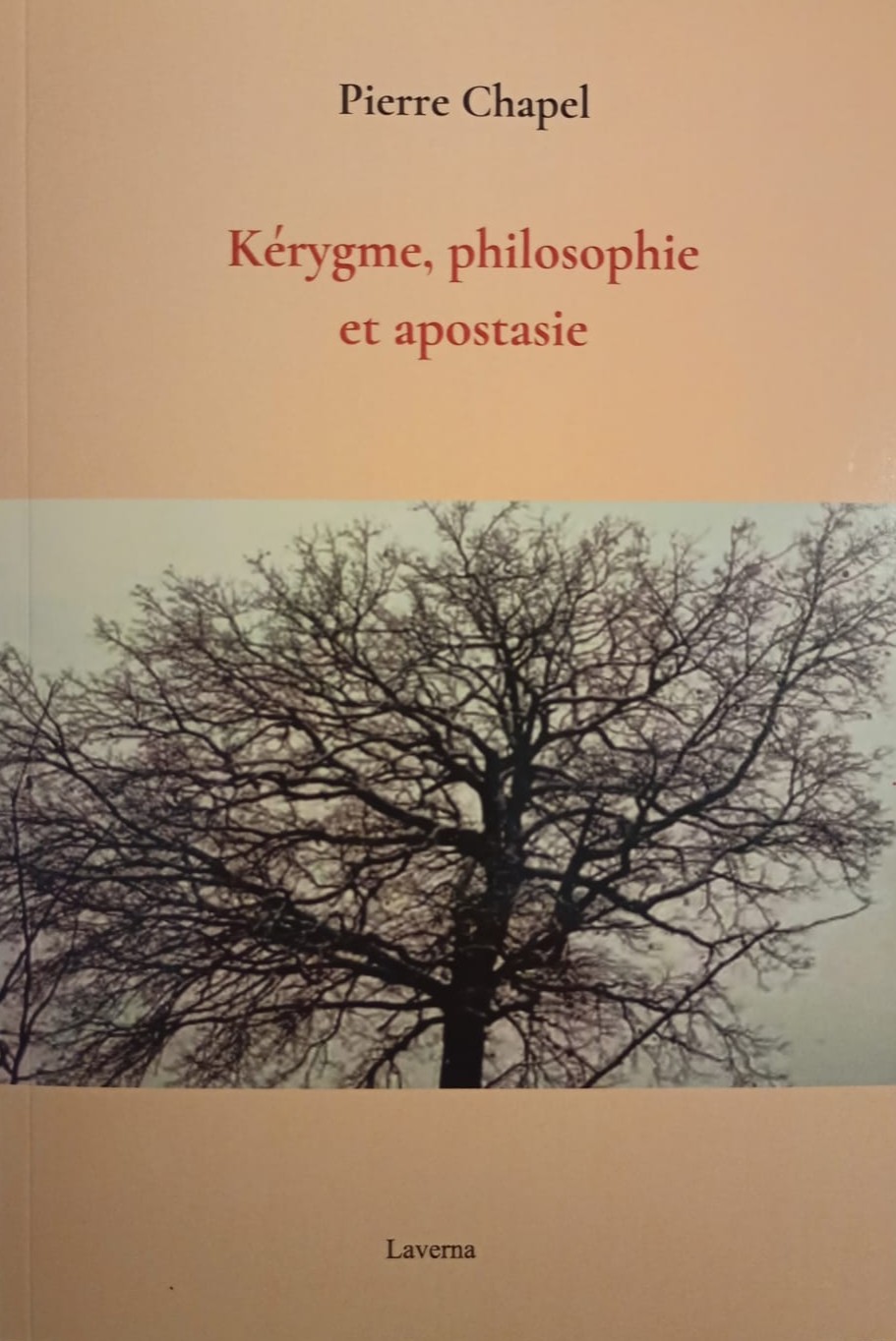 Couverture de Kérygme, philosophie et apostasie, de Pierre Chapel — Éditions Laverna
